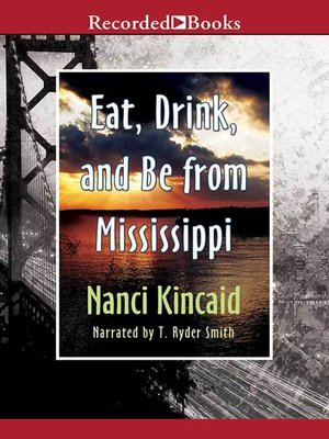cover image of Eat, Drink and Be From Mississippi